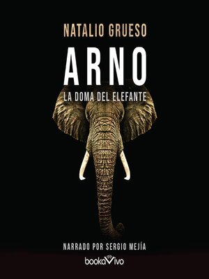 cover image of Arno. La doma del elefante
